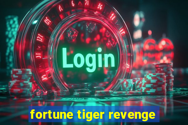 fortune tiger revenge